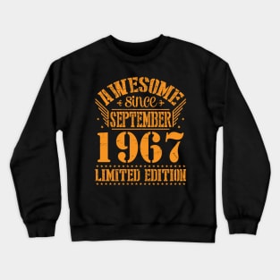 Awesome Since September 1967 Limited Edition Happy Birthday 53 Years Old To Me You Crewneck Sweatshirt